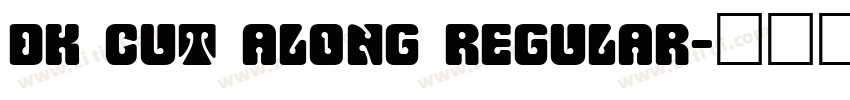 DK Cut Along Regular字体转换